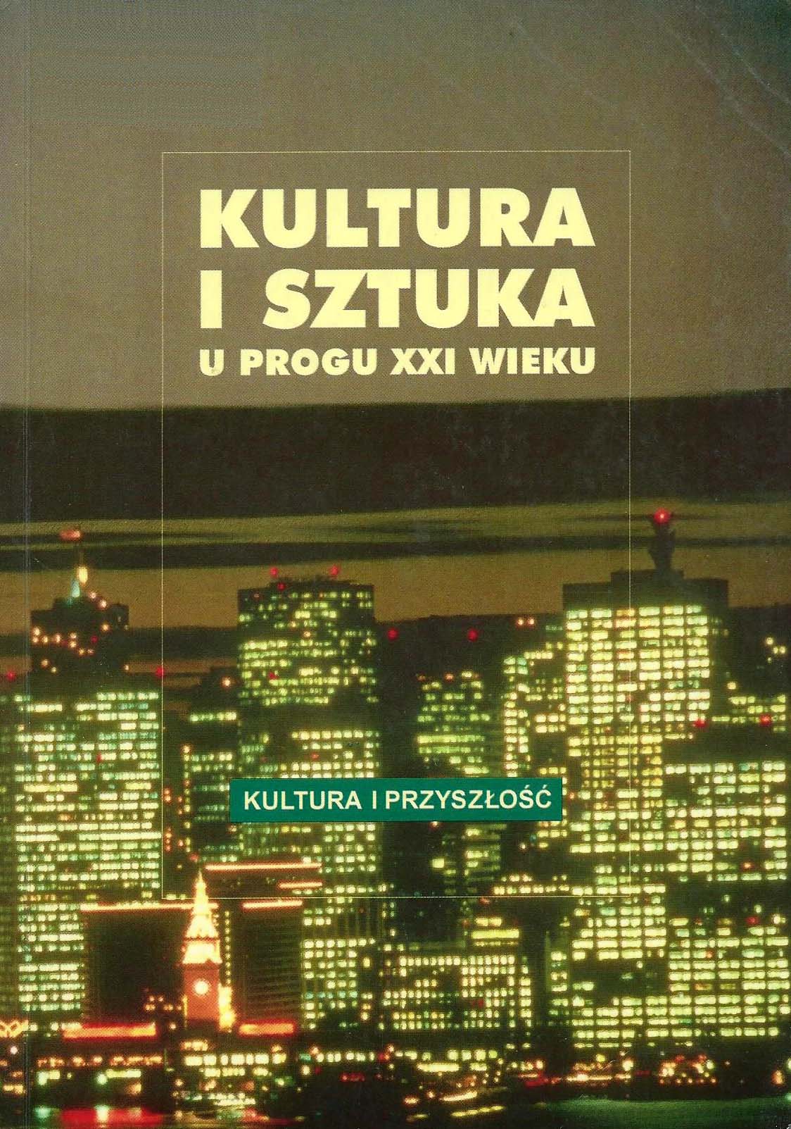 KULTURA I SZTUKA U PROGU XXI WIEKU