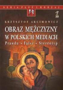 OBRAZ MĘŻCZYZNY W POLSKICH MEDIACH