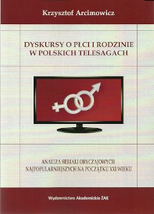 DYSKURSY O PŁCI I RODZINIE W POLSKICH TELESAGACH